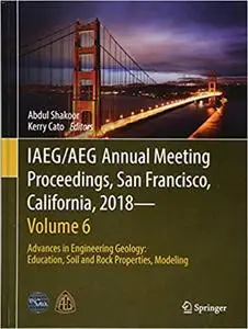 IAEG/AEG Annual Meeting Proceedings, San Francisco, California, 2018―Volume 6: Advances in Engineering Geology: Educatio