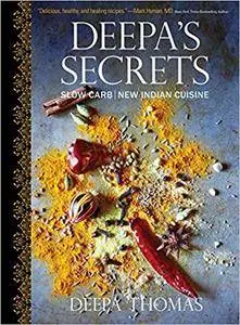 Deepa's Secrets: Slow Carb New Indian Cuisine