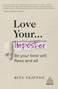 Love Your Imposter : Be Your Best Self, Flaws and All