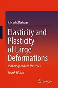 Elasticity and Plasticity of Large Deformations