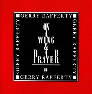 Gerry Rafferty - On A Wing & A Prayer (1992)