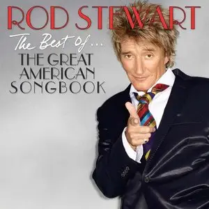 Rod Stewart - The Best Of The Great American Songbook (2011)