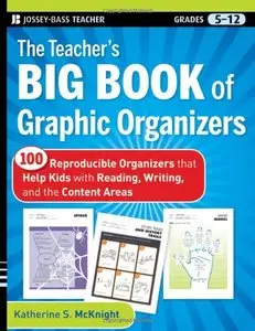 The Teacher's Big Book of Graphic Organizers: 100 Reproducible Organizers that Help Kids with Reading, Writing... (repost)