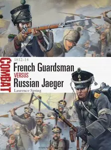 French Guardsman vs Russian Jaeger: 1812-14 (Osprey Combat 4) (Repost)