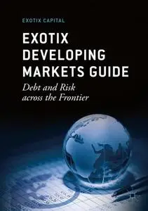 Exotix Developing Markets Guide: Debt and Risk across the Frontier (Repost)