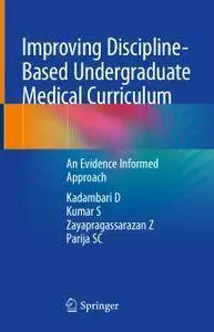 Improving Discipline-Based Undergraduate Medical Curriculum: An Evidence Informed Approach (repost)