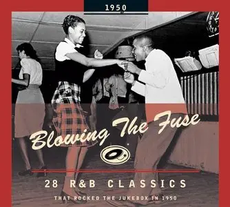 Various Artists - Blowing the Fuse: 28 Classics that Rocked the Jukebox in 1950 (2008)