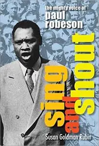 Sing and Shout: The Mighty Voice of Paul Robeson