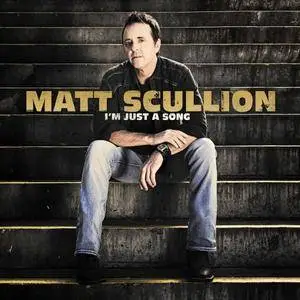 Matt Scullion - I'm Just A Song (2018)