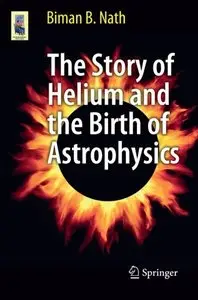 The Story of Helium and the Birth of Astrophysics (repost)