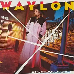 Waylon Jennings - Never Could Toe the Mark (1984/2019) [Official Digital Download 24/96]