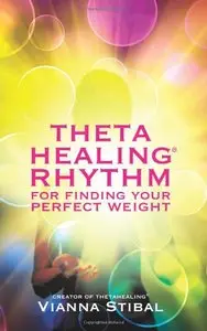 Theta Healing Rhythm: For Finding Your Perfect Weight (repost)