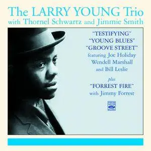 Larry Young Trio - Testifying / Young Blues / Groove Street / Forrest Fire (2015)