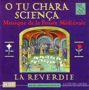 La Reverdie : O tu chara sciença
