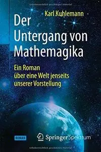 Der Untergang von Mathemagika: Ein Roman über eine Welt jenseits unserer Vorstellung (Repost)