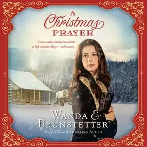«A Christmas Prayer» by Wanda E. Brunstetter