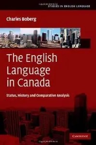 The English Language in Canada: Status, History and Comparative Analysis (Studies in English Language) (repost)