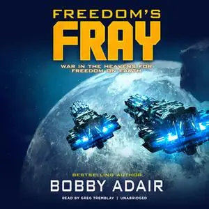 «Freedom's Fray» by Bobby Adair