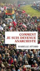 Isabelle Attard, "Comment je suis devenue anarchiste"