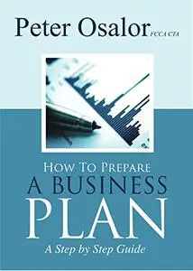 How to Prepare a Business Plan: A Step by Step Guide