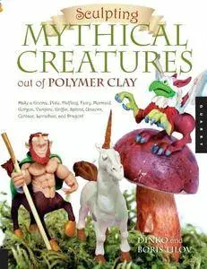 Sculpting Mythical Creatures out of Polymer Clay: Making a Gnome, Pixie, Halfling, Fairy, Mermaid,..