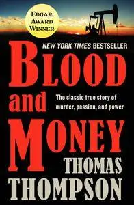 Blood and Money: The Classic True Story of Murder, Passion, and Power