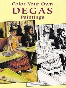Color Your Own Degas Paintings (Dover Pictorial Archives)