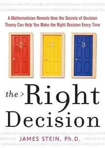 The Right Decision: A Mathematician Reveals How the Secrets of Decision Theory Can Help You Make... (repost)