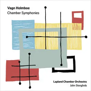 Lapland Chamber Orchestra, John Storgards - Vagn Holmboe: Chamber Symphonies (2012) [Official Digital Download 24 bit/192kHz]