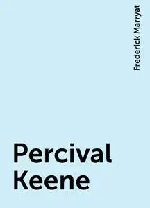 «Percival Keene» by Frederick Marryat