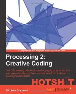 Processing 2: Creative Coding Hotshot