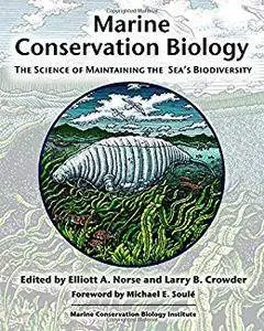 Marine Conservation Biology: The Science of Maintaining the Sea's Biodiversity [Kindle Edition]