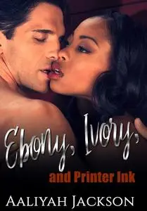 «Ebony, Ivory And Printer Ink» by Aaliyah Jackson