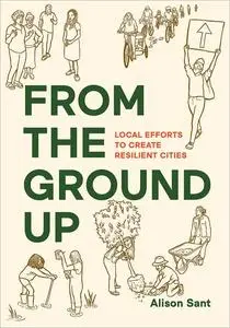 From the Ground Up: Local Efforts to Create Resilient Cities