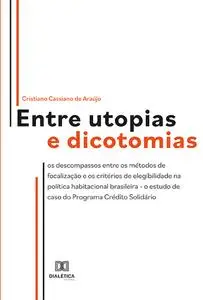 «Entre utopias e dicotomias» by Cristiano Cassiano de Araújo