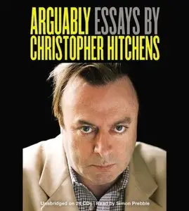 Arguably: Essays by Christopher Hitchens (Audiobook)