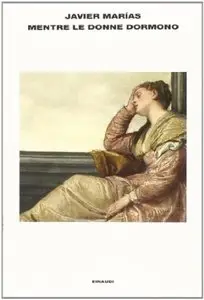 Mentre le donne dormono di Javier Marías