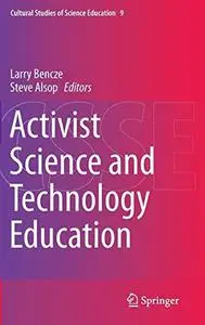 Activist Science and Technology Education