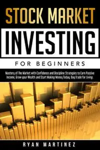 «Stock Market Investing for Beginners» by Ryan Martinez