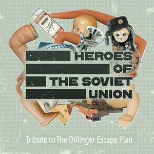 VA - Heroes Of The Soviet Union: Tribute To The Dillinger Escape Plan (2013)