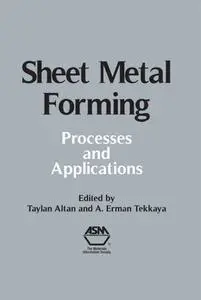 Sheet Metal Forming: Processes and Applications