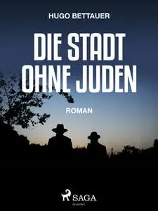 «Die Stadt ohne Juden» by Hugo Bettauer