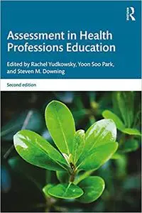 Assessment in Health Professions Education Ed 2