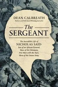 The Sergeant: The Incredible Life of Nicholas Said