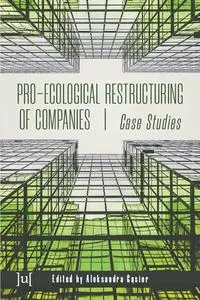 Pro-ecological Restructuring of Companies: Case Studies by Aleksandra Gąsior