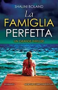 Shalini Boland - La famiglia perfetta