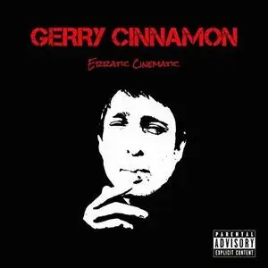 Gerry Cinnamon - Erratic Cinematic (2017/2019)
