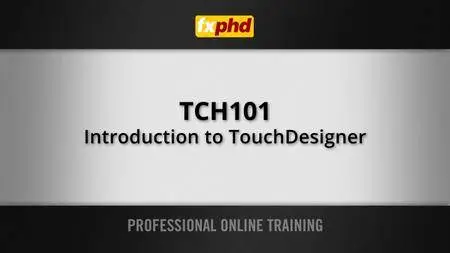 fxphd - Introduction to TouchDesigner