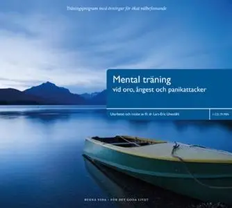 «Mental träning vid oro, ångest och panikattacker» by Lars-Eric Uneståhl