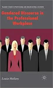 Gendered Discourse in the Professional Workplace